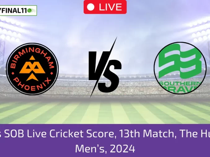 BPH vs SOB Live Cricket Score, 13th Match, The Hundred Men’s, 2024