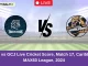 BRT vs GCJ Live Cricket Score, Match 17, Caribbean MAX60 League, 2024