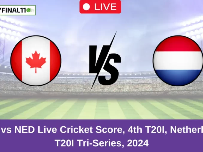 CAN vs NED Live Cricket Score, 4th T20I, Netherlands T20I Tri-Series, 2024