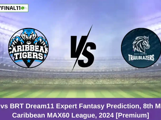 CAT vs BRT Dream11 Expert Fantasy Prediction, 8th Match, Caribbean MAX60 League, 2024 [Premium]