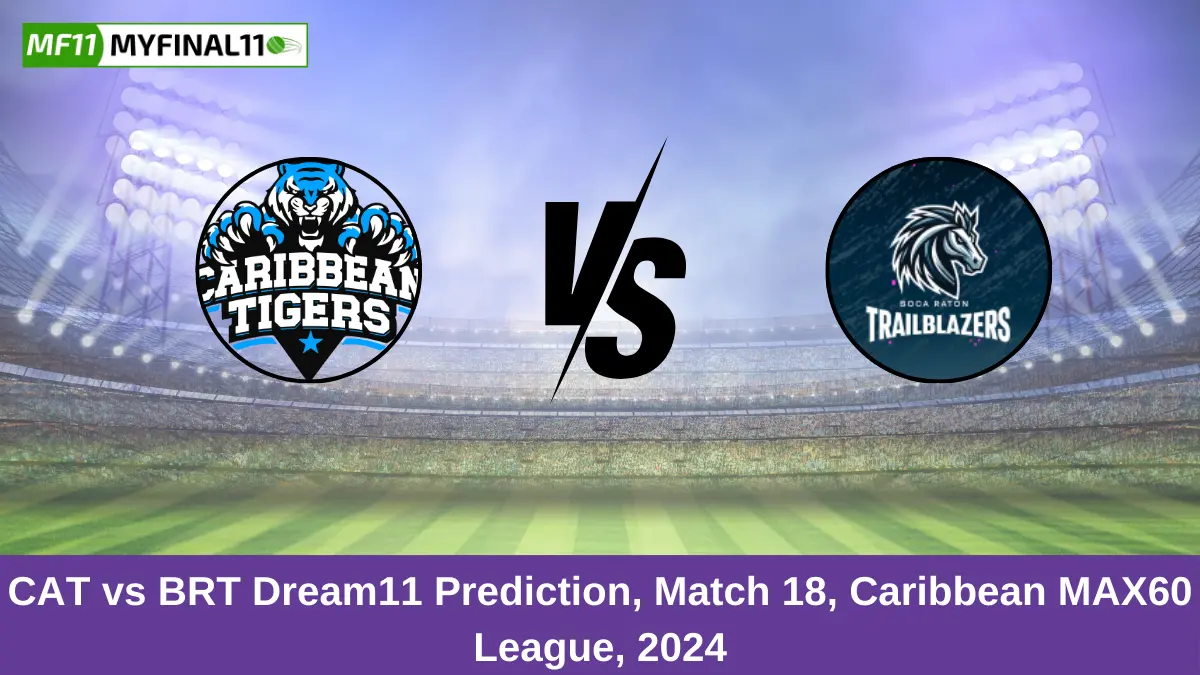 CAT vs BRT Dream11 Prediction, Match 18, Caribbean MAX60 League, 2024