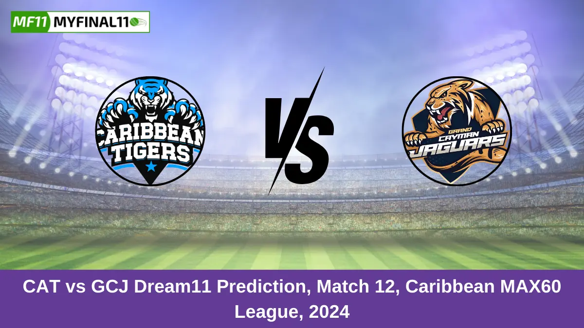 CAT vs GCJ Dream11 Prediction, Match 12, Caribbean MAX60 League, 2024