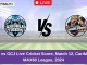 CAT vs GCJ Live Cricket Score, Match 12, Caribbean MAX60 League, 2024