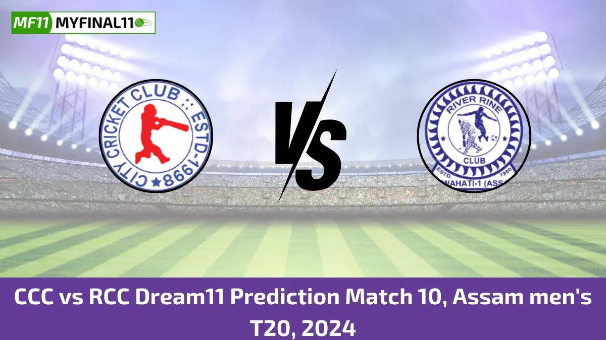 CCC vs RCC Dream11 Prediction Match 10, Assam men's T20, 2024