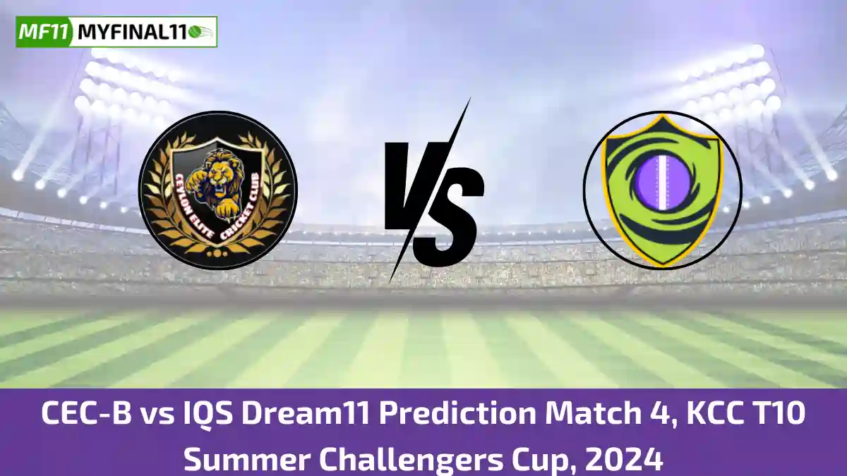 CEC-B vs IQS Dream11 Prediction Match 4, KCC T10 Summer Challengers Cup, 2024