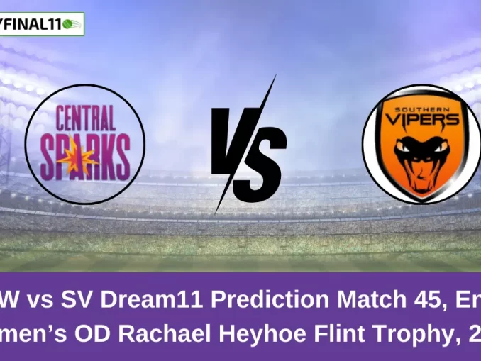 CES-W vs SV Dream11 Prediction Match 45, English Women’s OD Rachael Heyhoe Flint Trophy, 2024