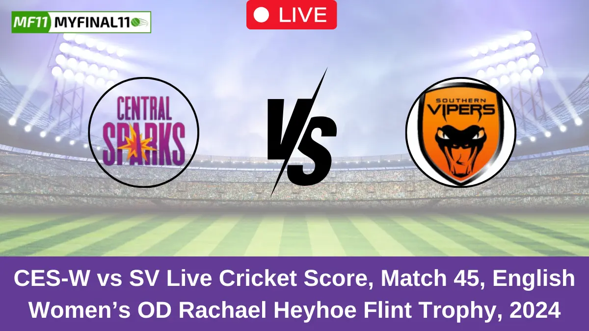 CES-W vs SV Live Cricket Score, Match 45, English Women’s OD Rachael Heyhoe Flint Trophy, 2024