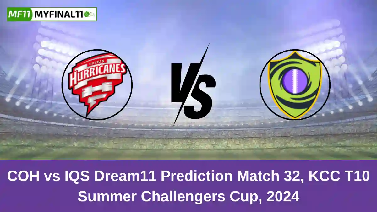 COH vs IQS Dream11 Prediction Match 32, KCC T10 Summer Challengers Cup, 2024