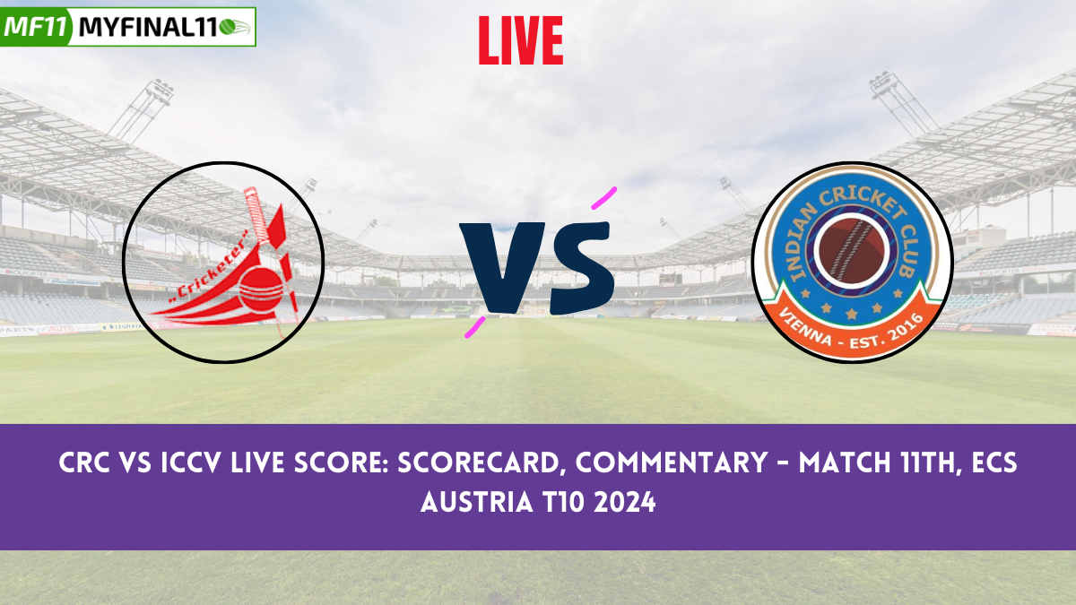 CRC vs ICCV Live Score: Scorecard, Ball by Ball Commentary - Match 11, ECS T10 Austria, 2024