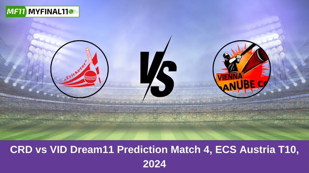 CRD vs VID Dream11 Prediction Match 4, ECS Austria T10, 2024