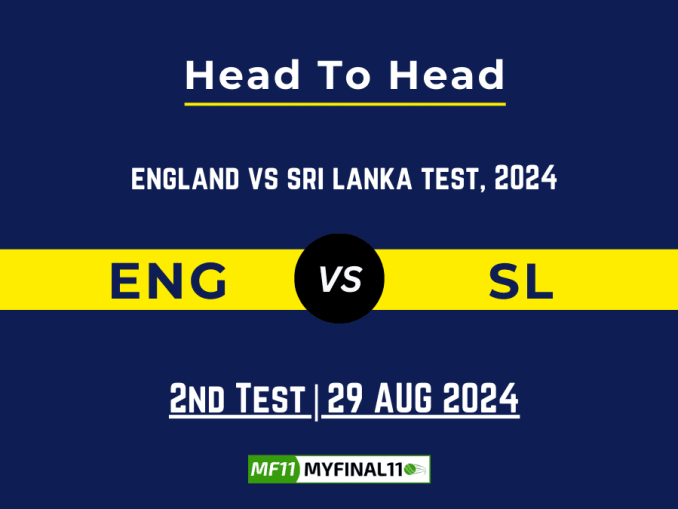 ENG vs SL Player Battle, Head to Head Team Stats, Player Record of England vs Sri Lanka Test 2024