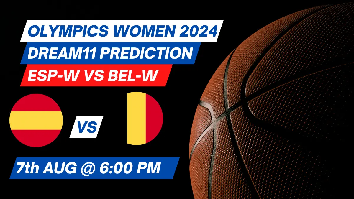 ESP-W vs BEL-W Dream11 Prediction Basketball: Lineup, Roster & Stats [Olympics Women 2024]