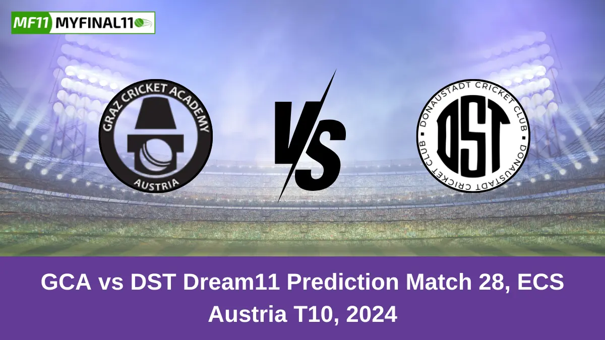 GCA vs DST Dream11 Prediction Match 28, ECS Austria T10, 2024