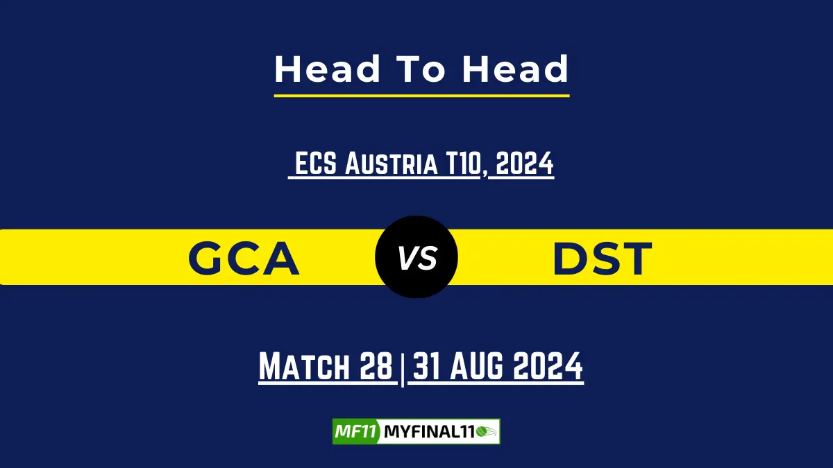 GCA vs DST Player Battle, Head to Head Team Stats, Team Record - ECS T10 Austria 2024