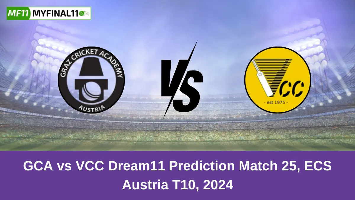 GCA vs VCC Dream11 Prediction Match 25, ECS Austria T10, 2024