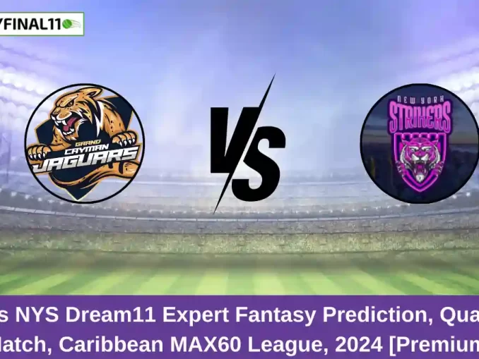 GCJ vs NYS Dream11 Expert Fantasy Prediction, Qualifier 1 Match, Caribbean MAX60 League, 2024 [Premium]