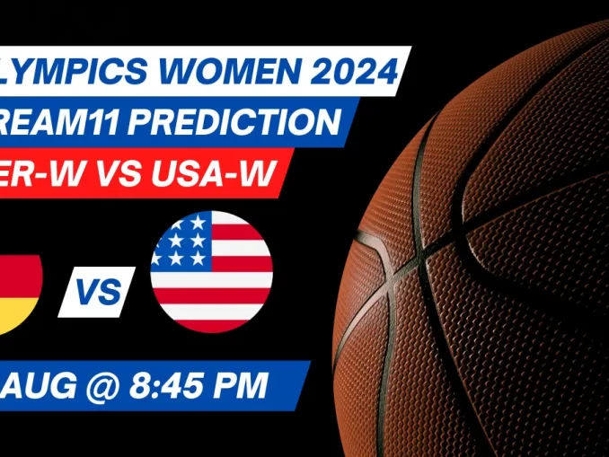 GER-W vs USA-W Dream11 Prediction Basketball: Lineup, Roster & Stats [Olympics Women 2024]