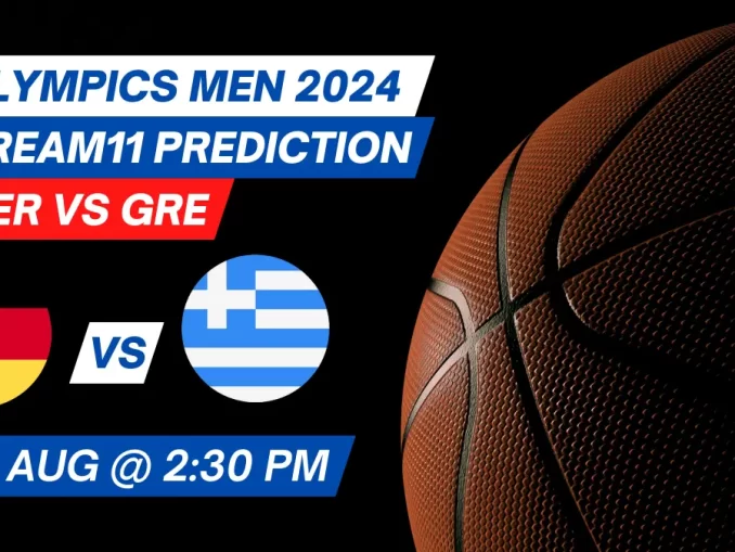 GER vs GRE Dream11 Prediction Basketball: Lineup, Roster & Stats [Olympics Men 2024]