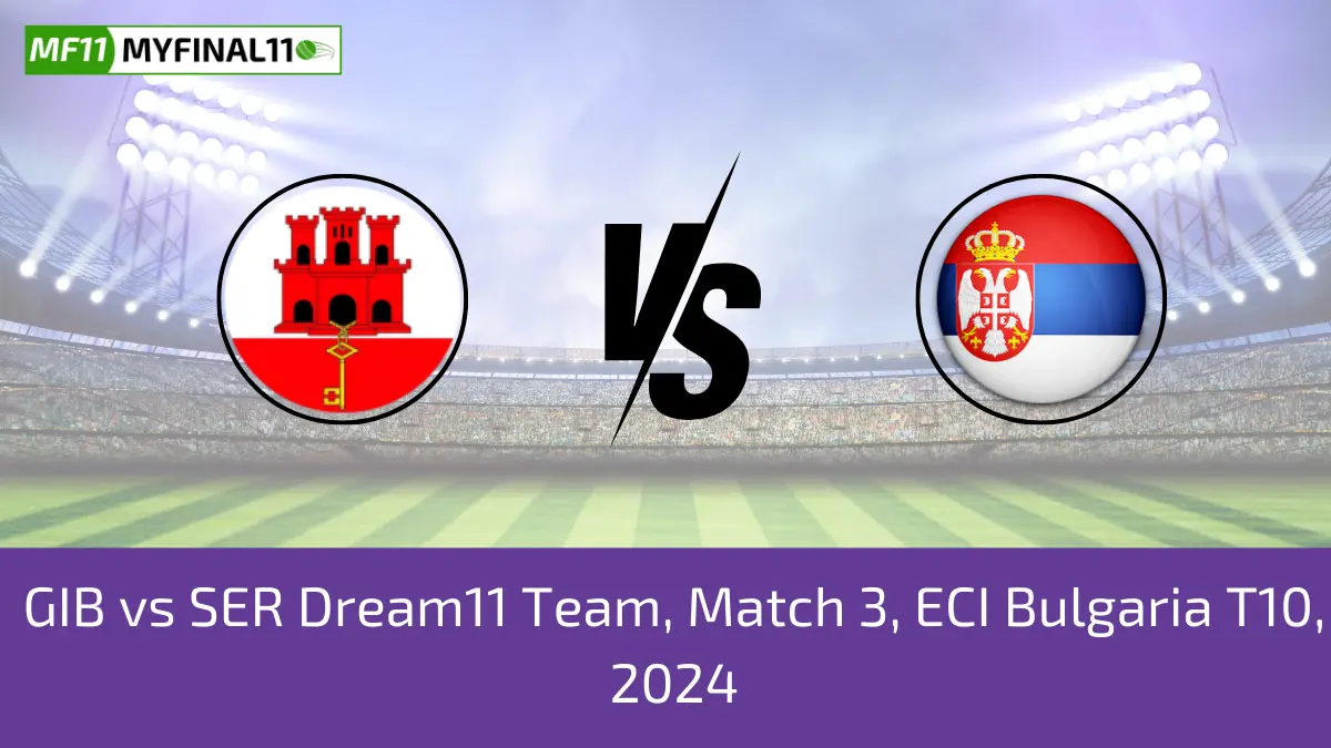 GIB vs SER Dream11 Team, Match 3, ECI Bulgaria T10, 2024