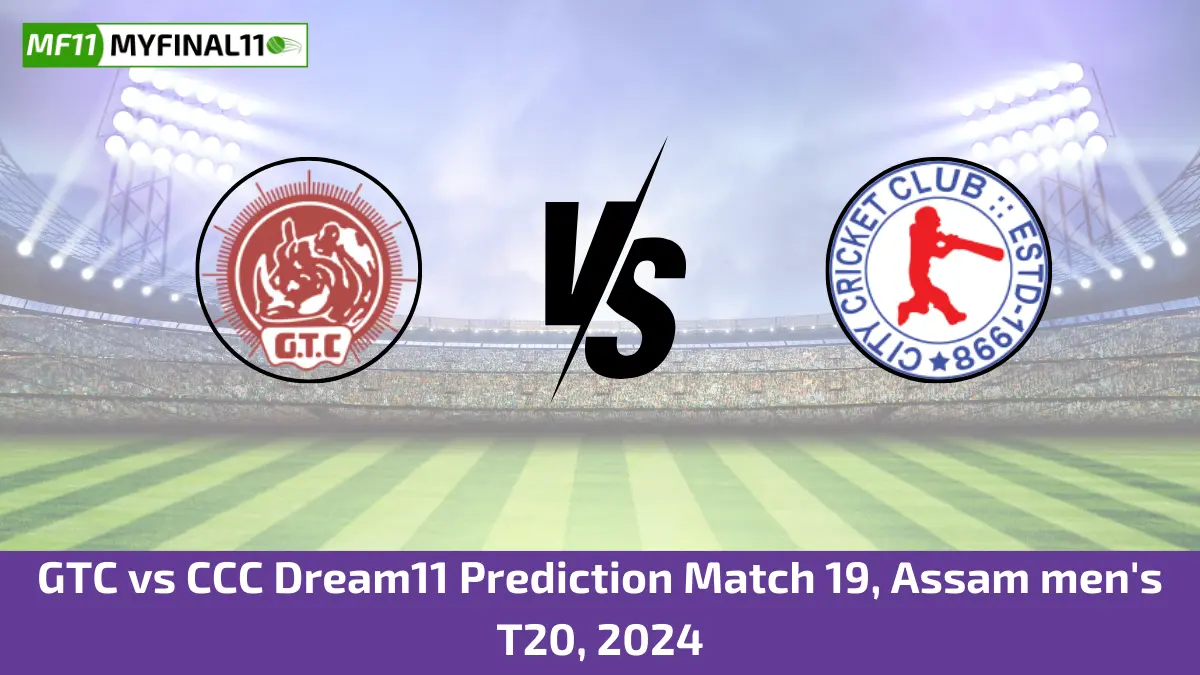 GTC vs CCC Dream11 Prediction Match 19, Assam men's T20, 2024