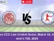 GTC vs CCC Live Cricket Score, Match 19, Assam men's T20, 2024