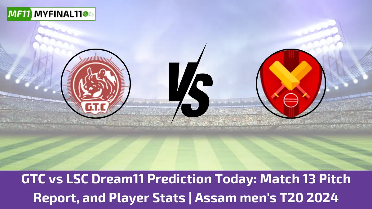 GTC vs LSC Dream11 Prediction Today: Match 13 Pitch Report, and Player Stats | Assam men's T20 2024