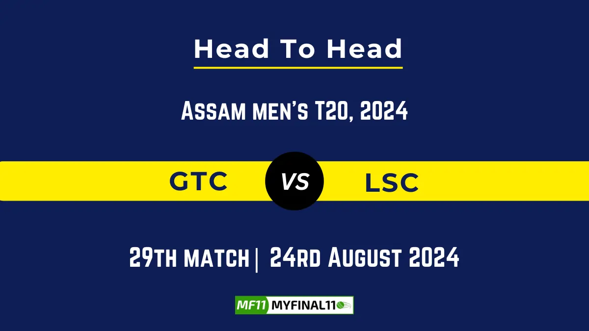 GTC vs LSC Player Battle, Head to Head Team Stats, Player Record - Assam Men's T20 Trophy