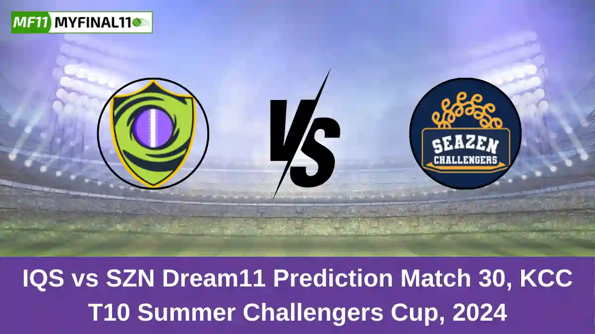 IQS vs SZN Dream11 Prediction Match 30, KCC T10 Summer Challengers Cup, 2024