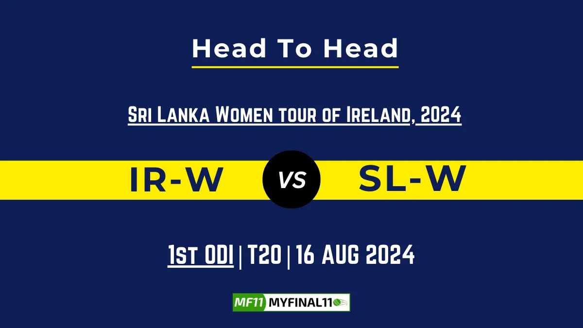 IR-W vs SL-W Player Battle, Head to Head Team Stats, Player Record