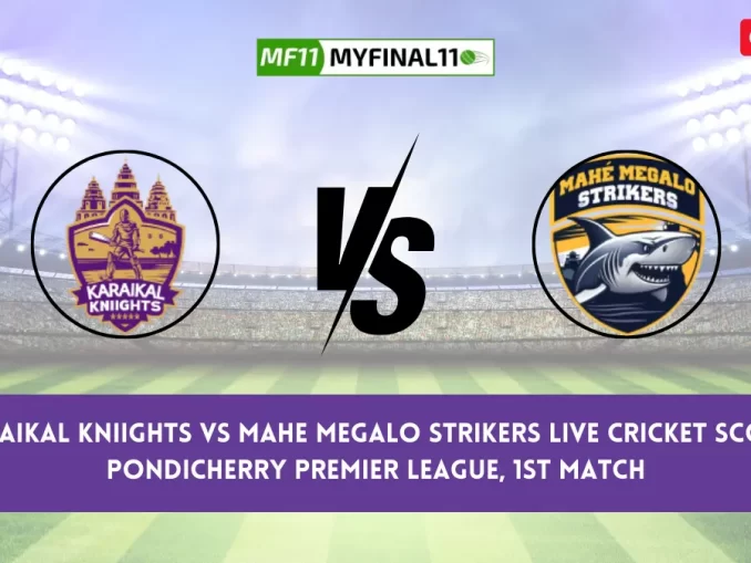 KAK vs MMS Live Score Scorecard, Ball by Ball Commentary - Match 1, Pondicherry Premier League