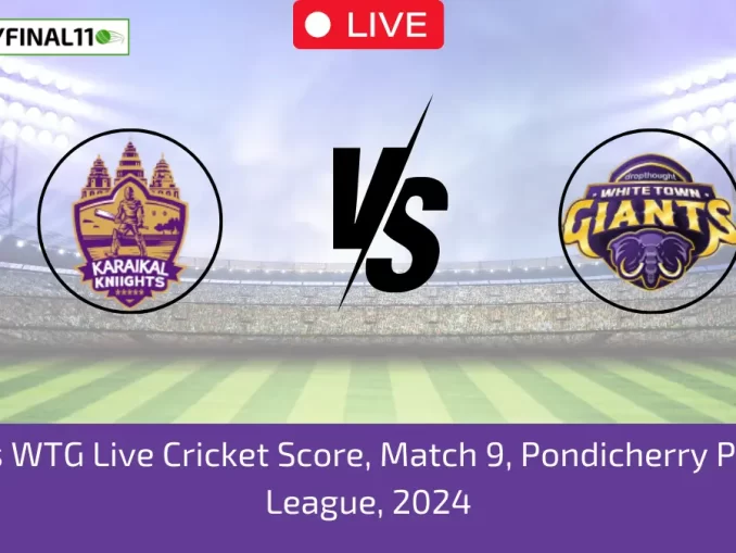 KAK vs WTG Live Cricket Score, Match 9, Pondicherry Premier League, 2024