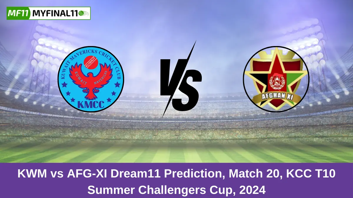 KWM vs AFG-XI Dream11 Prediction, Match 20, KCC T10 Summer Challengers Cup, 2024