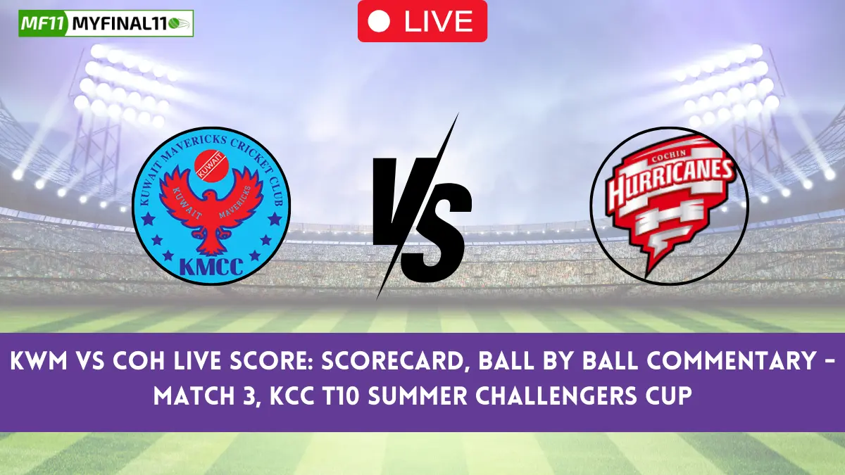 KWM vs COH Live Score: Scorecard, Ball by Ball Commentary - Match 3, KCC T10 Summer Challengers Cup