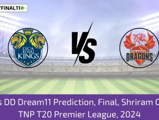 LKK vs DD Dream11 Prediction, Final, Shriram Capital TNP T20 Premier League, 2024 (1) (1)