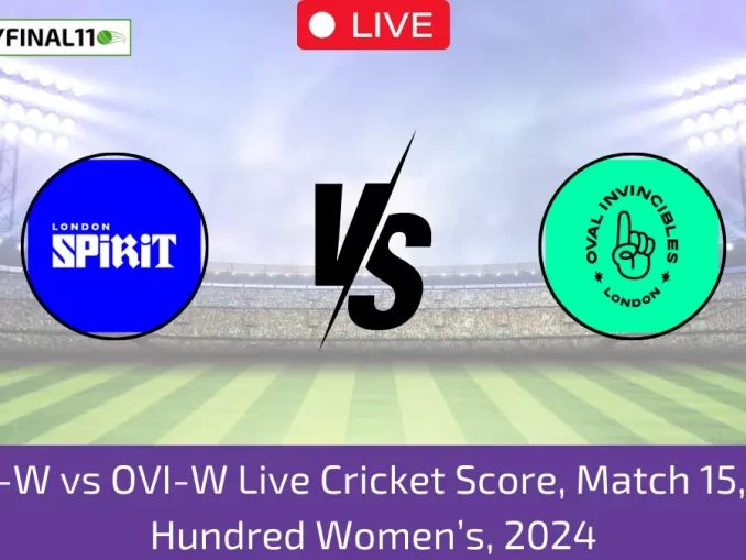 LNS-W vs OVI-W Live Cricket Score, Match 15, The Hundred Women's, 2024