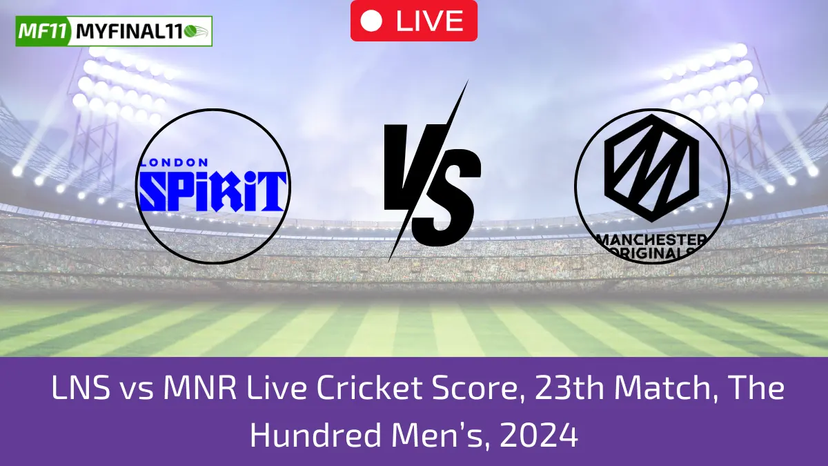 _LNS vs MNR Live Cricket Score, 23th Match, The Hundred Men’s, 2024