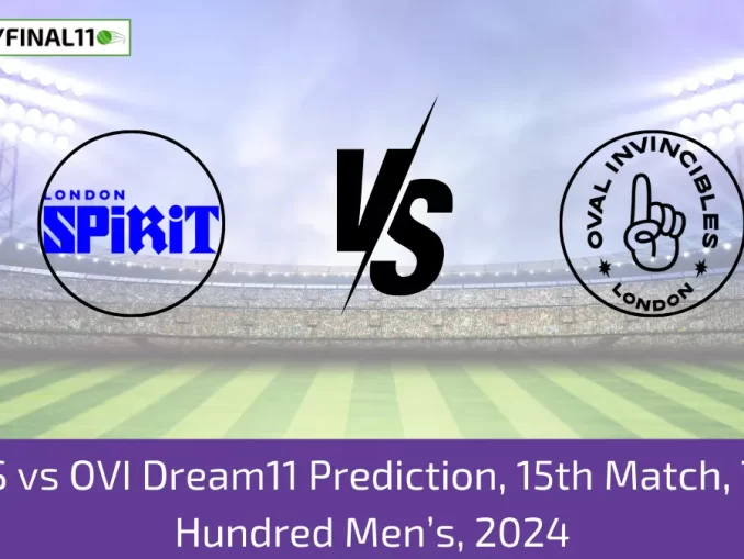 LNS vs OVI Dream11 Prediction, 15th Match, The Hundred Men’s, 2024