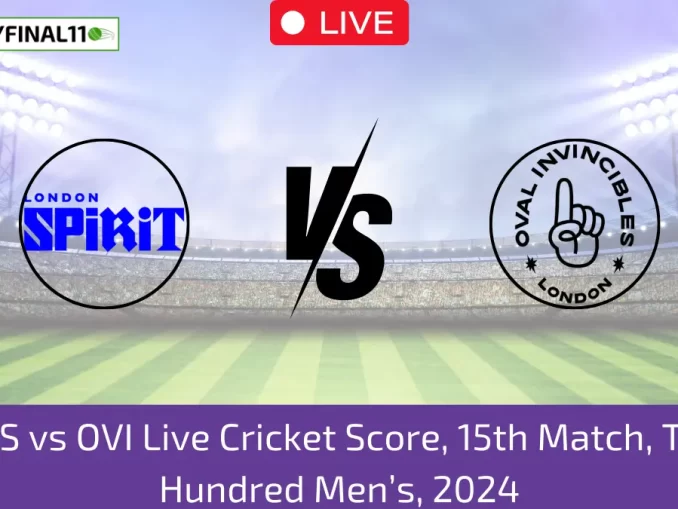 LNS vs OVI Live Cricket Score, 15th Match, The Hundred Men’s, 2024