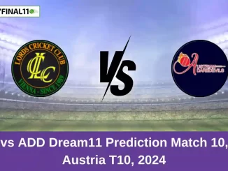 LOR vs ADD Dream11 Prediction Match 10, ECS Austria T10, 2024