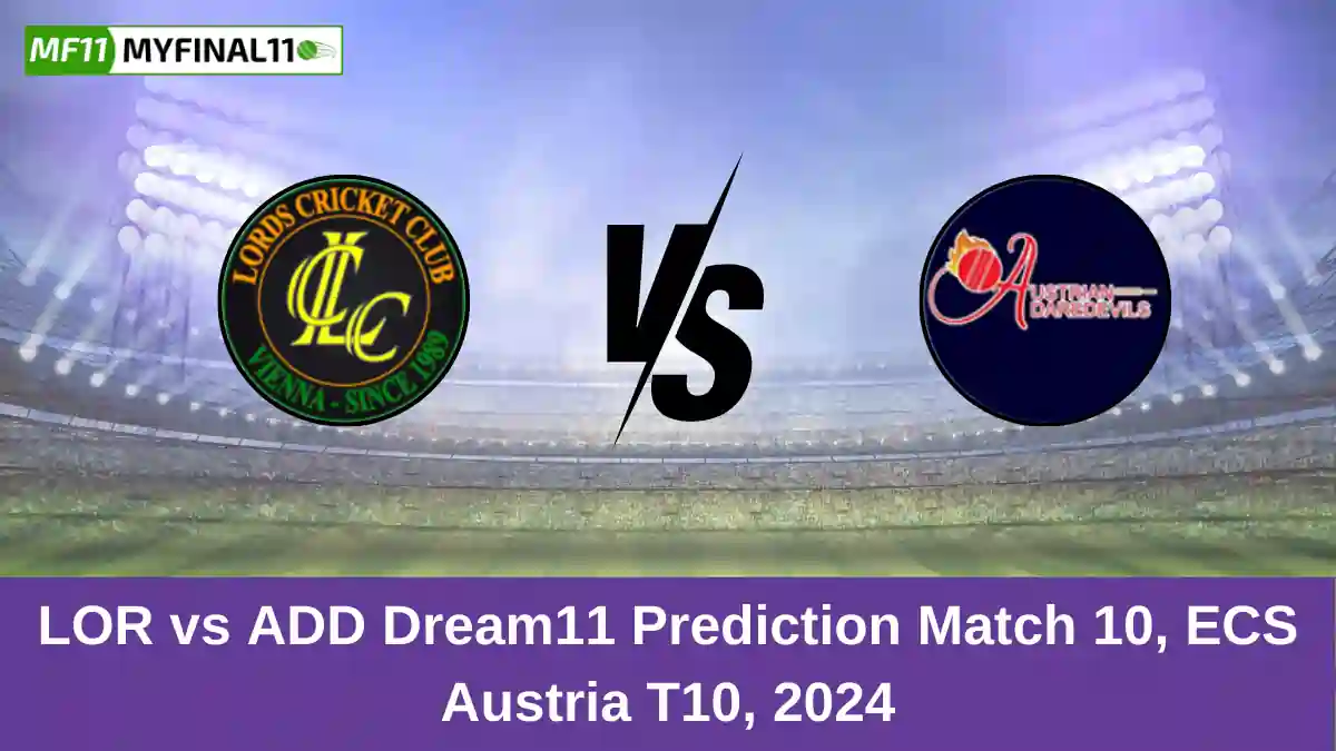 LOR vs ADD Dream11 Prediction Match 10, ECS Austria T10, 2024