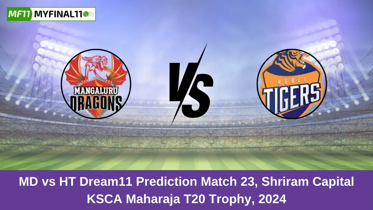 MD vs HT Dream11 Prediction Match 23, Shriram Capital KSCA Maharaja T20 Trophy, 2024