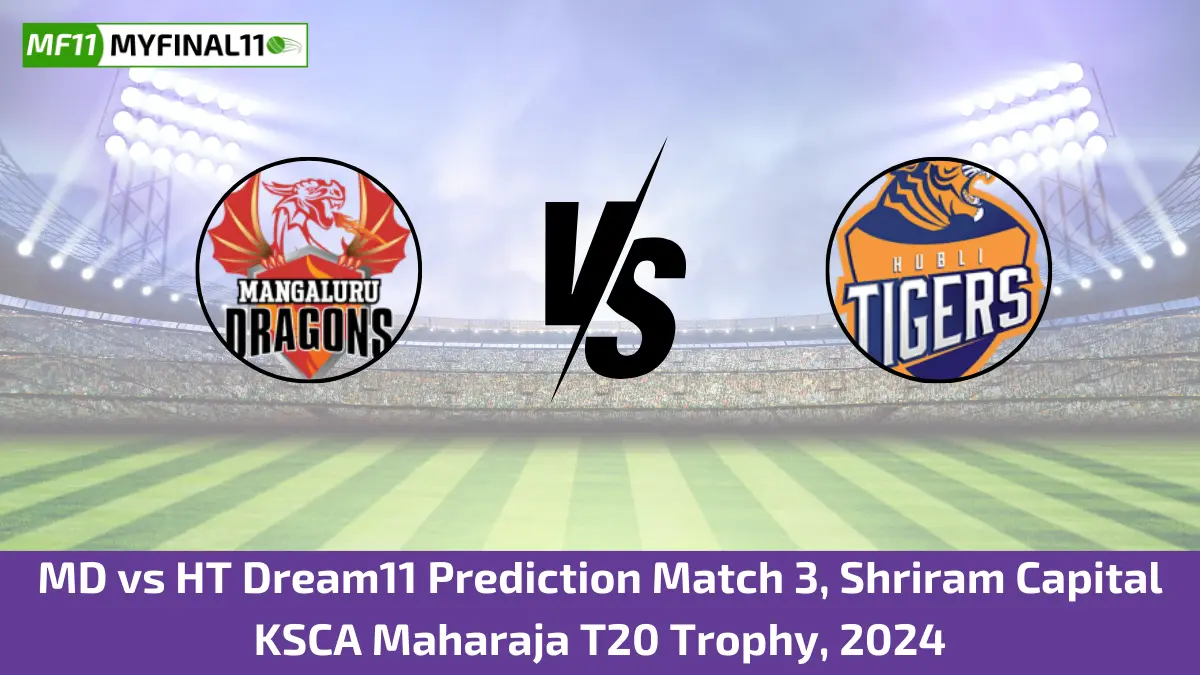 MD vs HT Dream11 Prediction Match 3, Shriram Capital KSCA Maharaja T20 Trophy, 2024