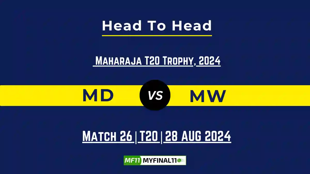 MD vs MW Player Battle, Head to Head Team Stats, Player Record of Maharaja T20 Trophy