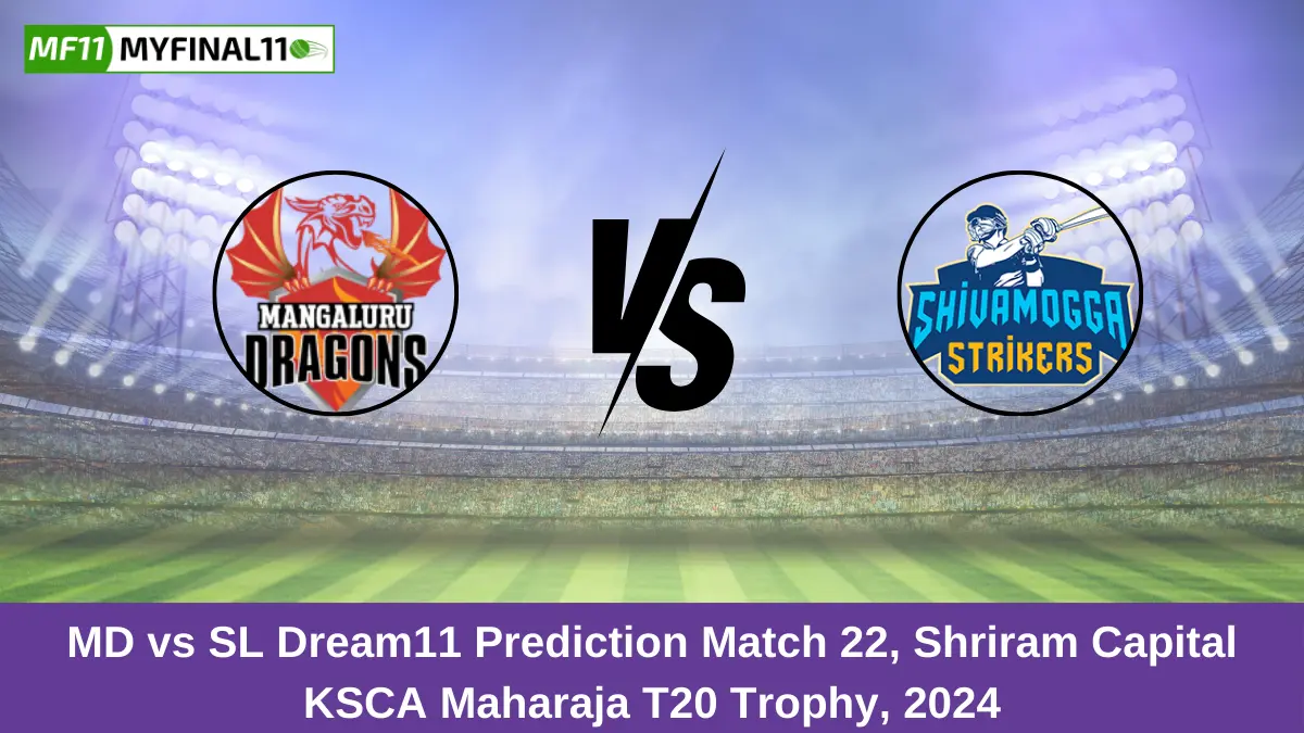 MD vs SL Dream11 Prediction Match 22, Shriram Capital KSCA Maharaja T20 Trophy, 2024