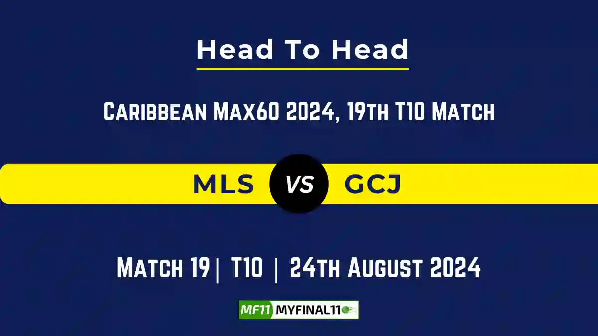 MLS vs GCJ Player Battle, Head to Head Team Stats, Team Record - Caribbean Max60 2024