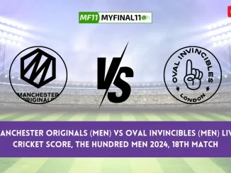 MNR vs OVI Live Score: Scorecard, Ball by Ball Commentary - 18th Match, The Hundred Mens 2024