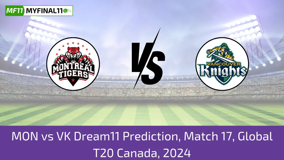 MON vs VK Dream11 Prediction, Match 17, Global T20 Canada, 2024