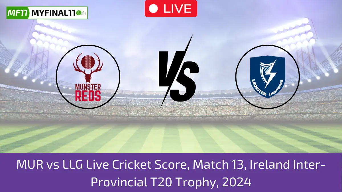 MUR vs LLG Live Cricket Score, Match 13, Ireland Inter-Provincial T20 Trophy, 2024