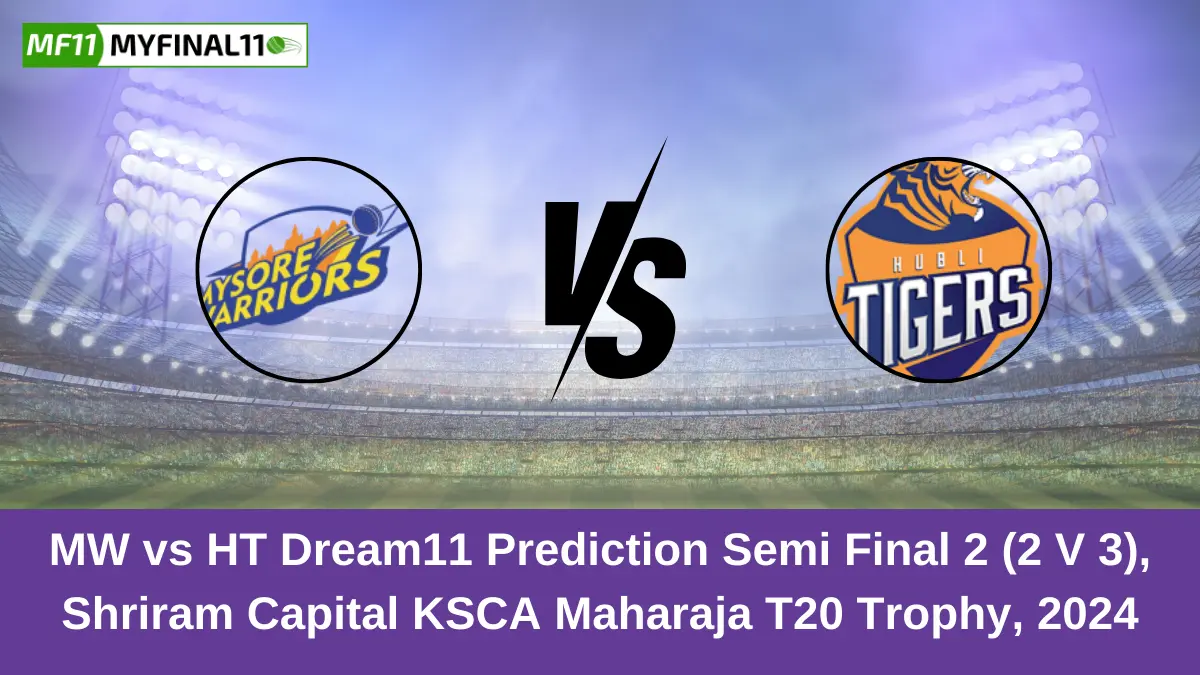 MW vs HT Dream11 Prediction Semi Final 2 (2 V 3), Shriram Capital KSCA Maharaja T20 Trophy, 2024