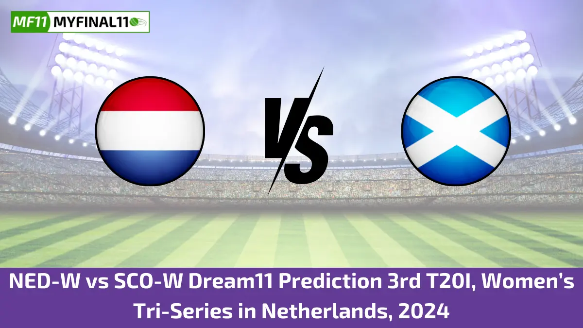 NED-W vs SCO-W Dream11 Prediction 3rd T20I, Women's Tri-Series in Netherlands, 2024